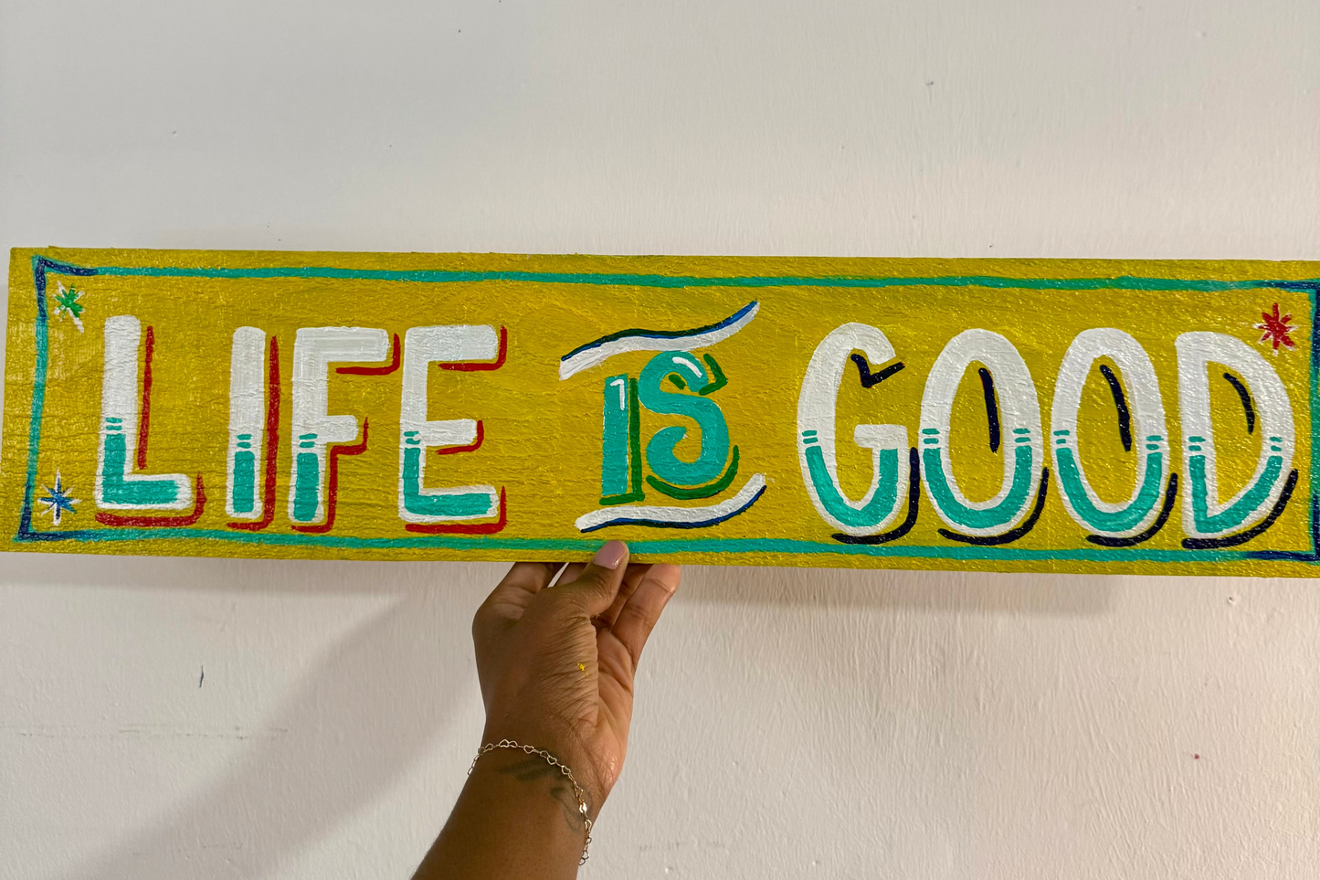 Life Is Good Hand Painted sign